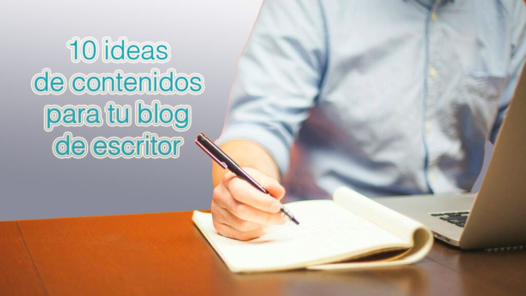 Ideas para tu blog de escritor